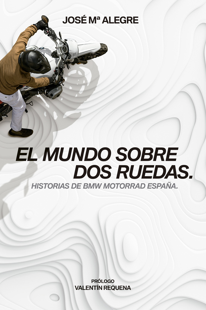 El Mundo Sobre Dos Ruedas Historias de BMW Motorrad España